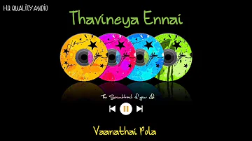 Thavineya Ennai || Vaanathai Pola || High Quality Audio 🔉