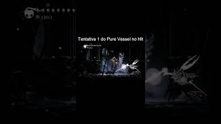 Tentativa 1 do Pure Vessel no Hit #hollowknight #purevessel