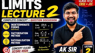 LIMITS LECTURE 2 | Indeterminate Forms, Factorisation & Rationalisation | CBSE + JEE | AK Sir
