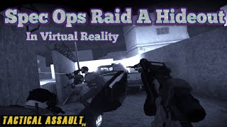 Milsim Gamers In VR Conduct Night Raid on Enemy Hideout || Tactical Assault VR Gameplay