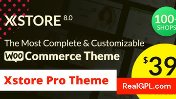 Xstore GPL Theme Tutorial | Demo Import & Installation - Best WooCommerce Theme - RealGPL.com