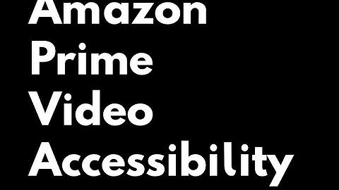 Amazon Video Accessibility