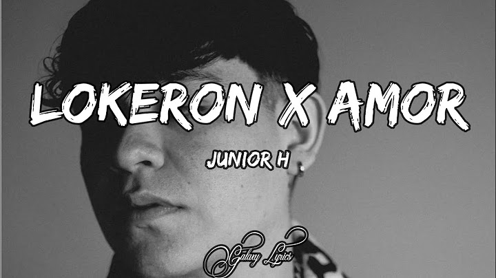Junior H, LOKERON X AMOR (LETRA) 🎵