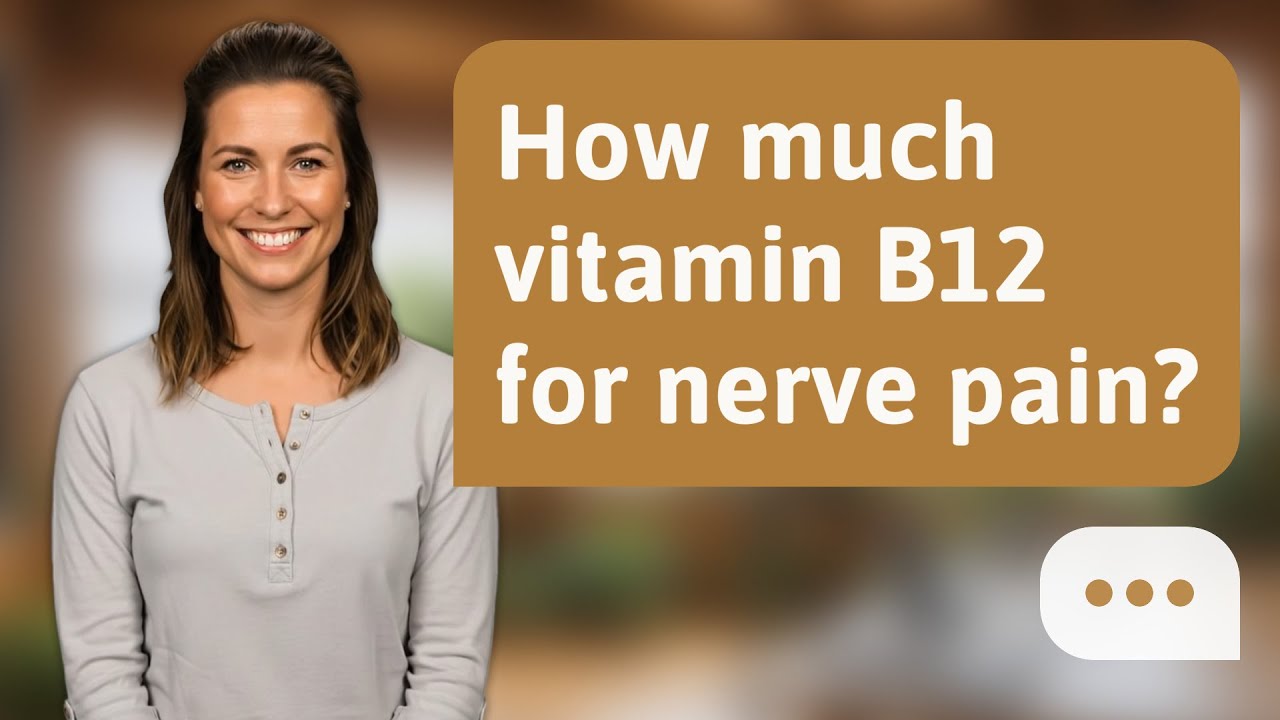 How much vitamin B12 for nerve pain? | B12 for Pain - YouTube How much vitamin B12 for nerve pain? | B12 for Pain - YouTube