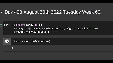 Generating a list of random integers & using np.random.choice to choose from the list| Day 408 of DS