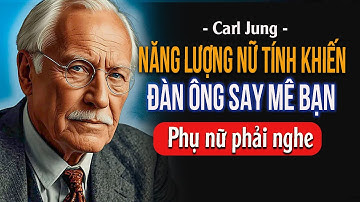 Bí mật về năng lượng nữ tính ám ảnh ĐÀN ÔNG và ít người sử dụng |Carl Jung