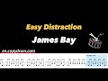 James Bay Easy Distraction Drum Sheet Music mp3
