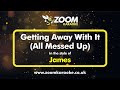James Getting Away With It All Messed Up Karaoke Version From Zoom Karaoke