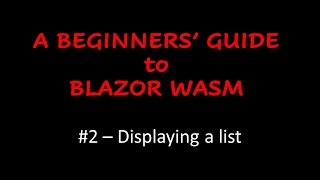 A Beginners' Guide to Blazor WebAssembly - Displaying a List