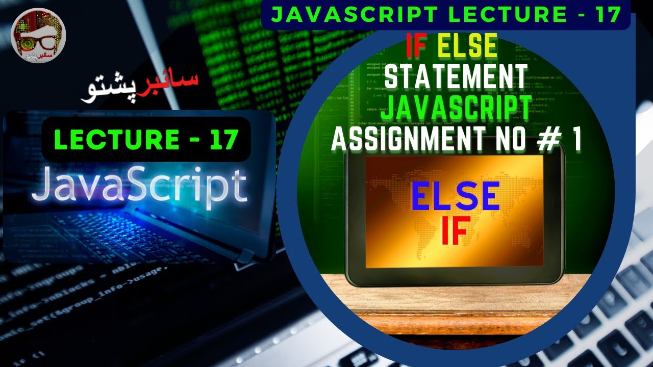 JavaScript Lecture 17 | IF Else Statement JavaScript Assignment No # 1 ...
