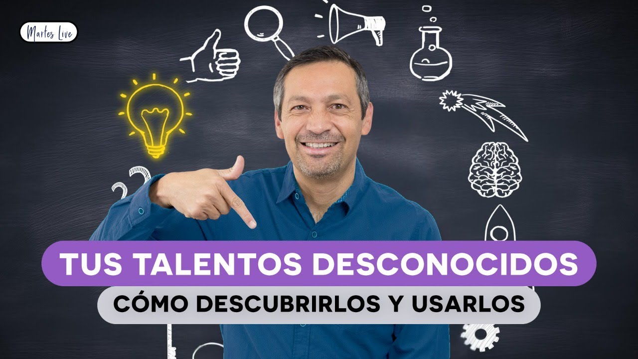 Descubre Tus Talentos Desconocidos - Y Te Digo Cómo Usarlos