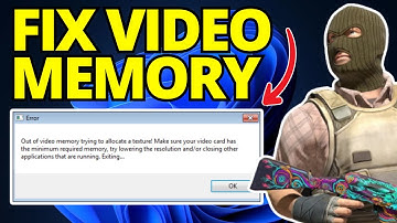 How To Fix CS2 Out Of Video Memory Trying To Allocate A Texture