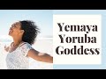 Yemaya: Yoruba Goddess