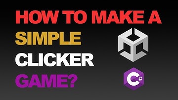 Unity Tutorial - How to make a simple clicker game in Unity?