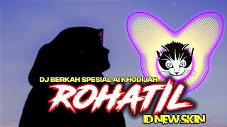 DJ ROHATIL (VERSI TERBARU) Ai Khodijah