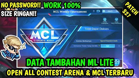 Data Open All Arena Contest & Mcl Terbaru Patch S27 | Data Tambahan ml lite