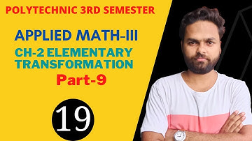 #19 Polytechnic 3rd Semester|Applied Mathematics- lll |Elementary Row/Column Transformation| Class-9