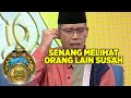 Senang Melihat Orang Lain Susah - Siraman Qolbu