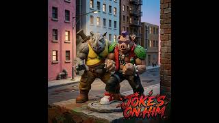 Jokes On Him A Teenage Mutant Ninja Turtles Fan Song