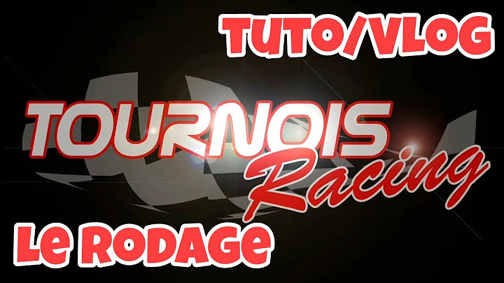 Tuto/VLoG le rodage