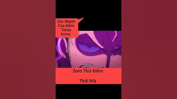 Kaido Gặp Lại Cây Kiếm Tatoo Enma Chắc Là Hoài Niệm Lắm - Zoro Thử Kiếm Có Nhất Thiết Ngầu Vậy Không