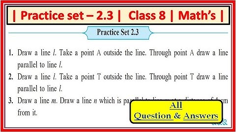 Practice set 2.3 Class 8th Maths | Parallel lines and Transversal | std 8 Maharashtra State Board