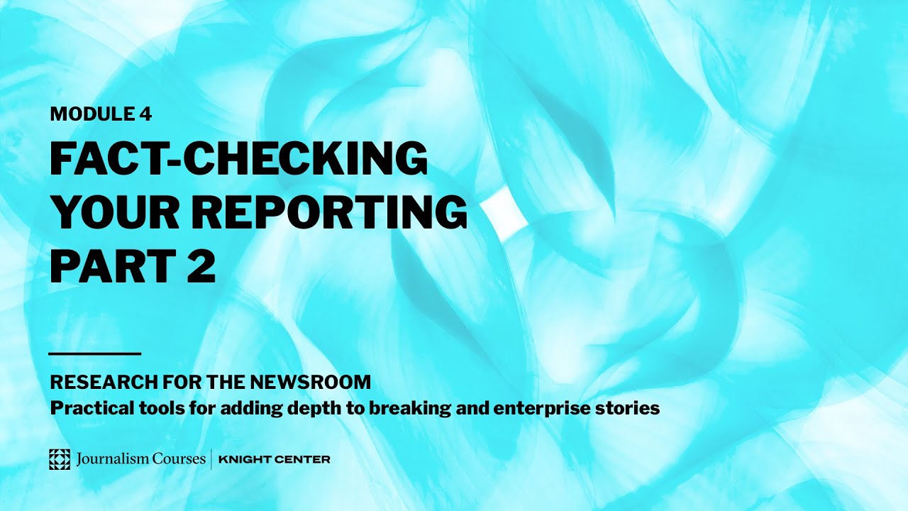 Fact-Checking your Reporting - part 2 | Module 4 - YouTube