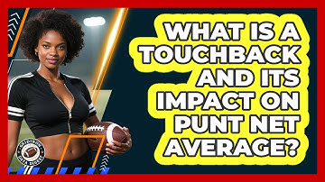 What Is A Touchback And Its Impact On Punt Net Average? - Gridiron Data Digest