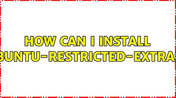 Ubuntu: How can I install ubuntu-restricted-extras?