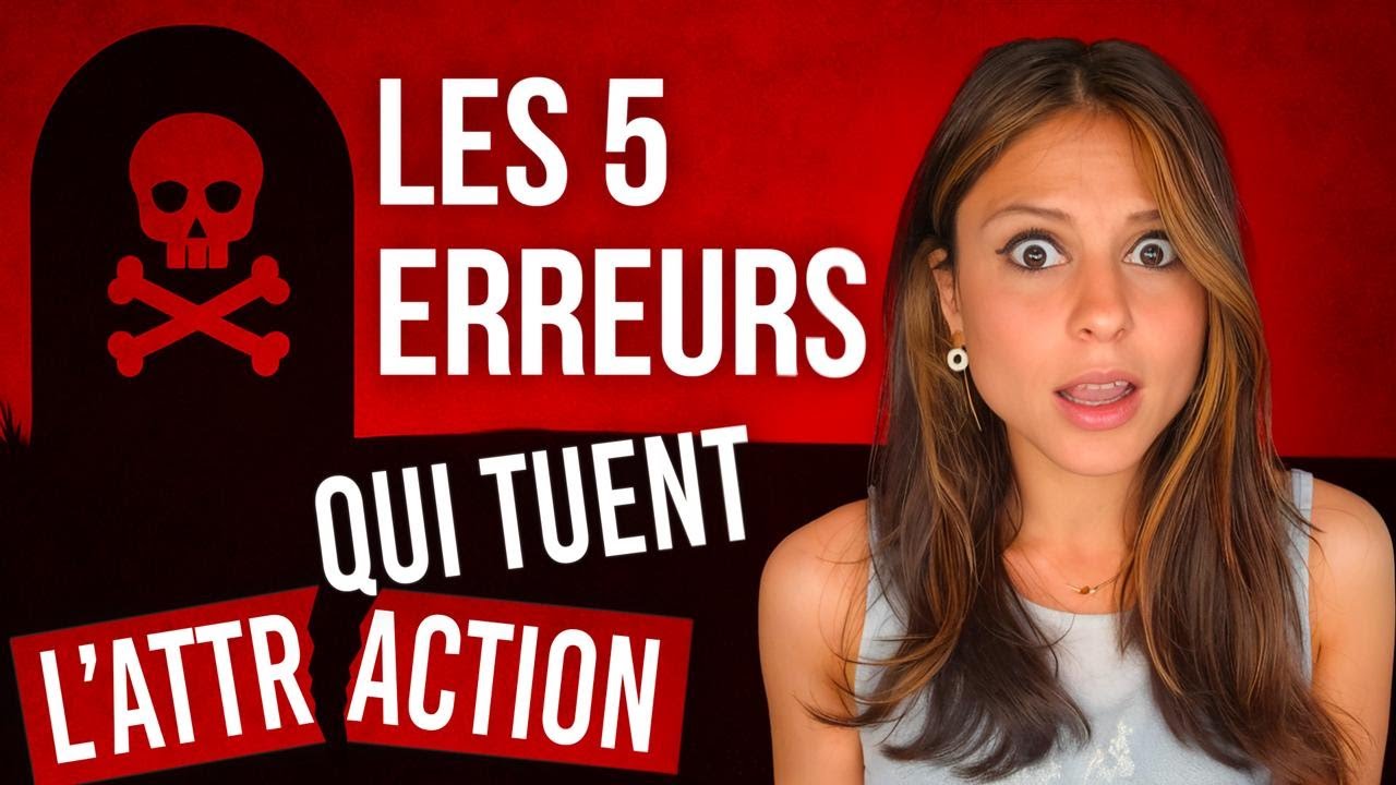 5 erreurs qui détruisent L'ATTRACTION CHEZ LES FEMMES