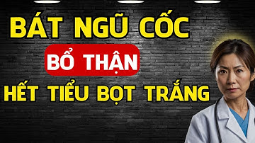 3 Bát ngũ cốc BỔ THẬN HẾT TIỂU BỌT TRẮNG và 3 LOẠI CHÁO HẠI THẬN - Sức khỏe người cao tuổi