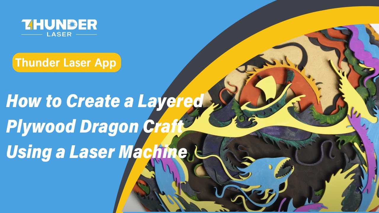 Download Laser Wood Cutting How To Make A Multi Layered Plywood Dragon Craft Thunder Laser