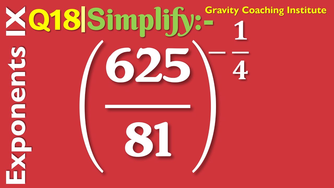 q18-simplify-625-81-1-4-evaluate-625-81-1-4-find-the