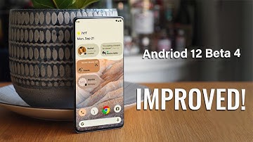 Android 12 Beta 4: New And Improved Features