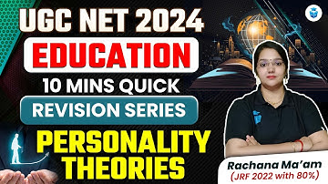 Personality Theories | UGC NET Education Quick Revision Series by Rachana Mam | UGC NET 2024 JRFAdda
