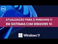 Como Atualizar seu Windows 10 para Windows 11 | Dell Suporte