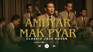 Ambyar Mak Pyar - Classic Jazz Cover