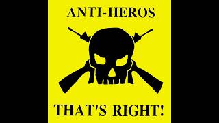 Anti-Heros - That's Right! (Full Album)