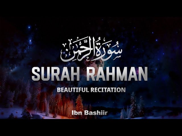 Surah Ar-Rahman | By Ibn Bashiir | With Arabic Text & Translation | class=