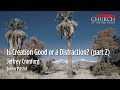 "Is Creation Good or a Distraction?" Part 2 (Genesis 1:31)