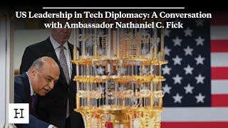 US Leadership in Tech Diplomacy: A Conversation with Ambassador Nathaniel C. Fick