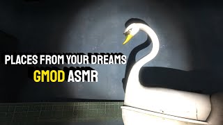 GMOD ASMR | Places from your Dreams
