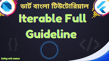 Dart Iterable Full Guideline | Dart & Flutter Bangla Tutorial | Coding with Mamun