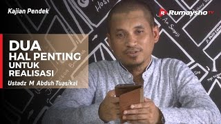 Serial Akidah : Dua Hal Penting untuk RealisasI - Ustadz M Abduh Tuasikal