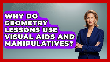 Why Do Geometry Lessons Use Visual Aids and Manipulatives? - All About Geometry