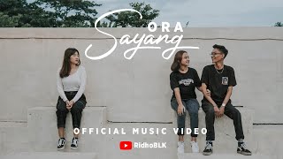 ORA SAYANG - RidhoBLK (Official Music Video)