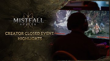 Mistfall Hunter  - Creator Closed Event Highlights