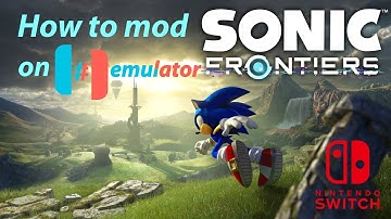 How to install mods on the Nintendo Switch version of Sonic Frontiers with the Ryujinx emulator