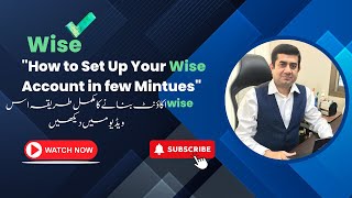 How to Create &amp; Use a Wise Account | Fast &amp; Secure International Transfers