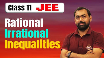 Rational & Irrational Inequalities | Class 11 | CBSE | JEE Main | JEE Advanced  2024